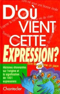 D'OU VIENT CETTE EXPRESSION ?