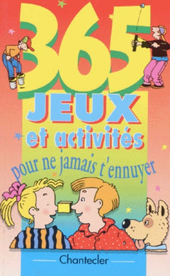 365 Jeux Et Activites Pour Ne Jamais T'Ennuyer