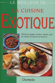 Le meilleur de la cuisine exotique