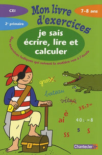 Je sais écrire, lire et calculer 7-8 ans