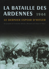 La bataille des Ardennes, 1944: Le dernier espoir d'Hitler
