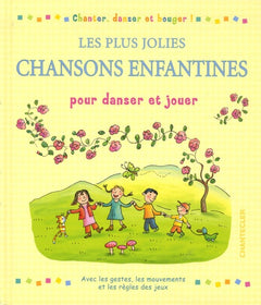 Les plus jolies chansons enfantines: Pour danser et jouer