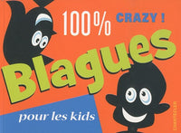 100% crazy ! : Blagues pour les kids