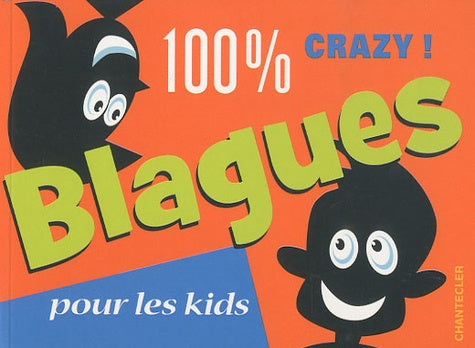 100% crazy ! : Blagues pour les kids