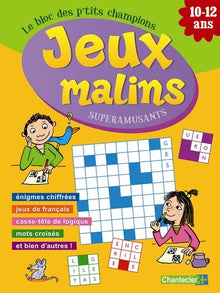 Jeux malins superamusants 10-12 ans: Le bloc des p'tits champions