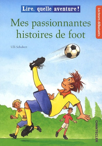 Mes passionnantes histoires de foot