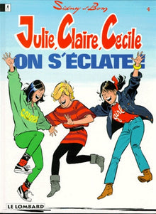 Julie, Claire, Cécile, tome 4 : On s'éclate !