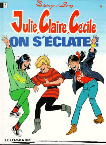 Julie, Claire, Cécile, tome 4 : On s'éclate !