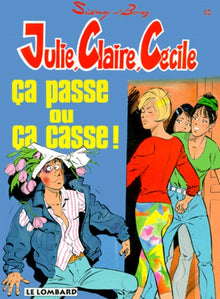 Julie, Claire, Cécile Ca passe ou ça casse