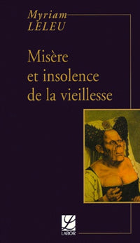 Misères et insolences de la vieillesse