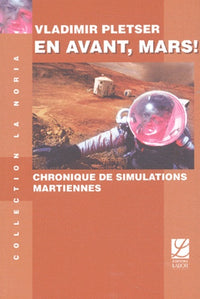 En avant, Mars !: Chronique de simulations martiennes