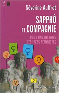 Sapphô et compagnie: Pour une histoire des idées féministes