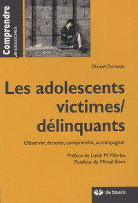 Les adolescents victimes/délinquants