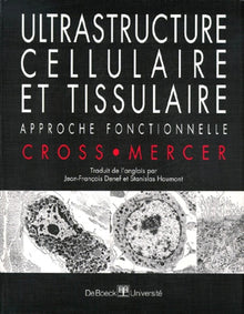 Ultrastructure cellulaire et tissulaire. Approche fonctionnelle