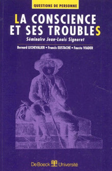 La conscience et ses troubles. Séminaire Jean-Louis Signoret