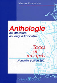 Textes en archipels. anthologie de la litterature en langue française 3e ed.
