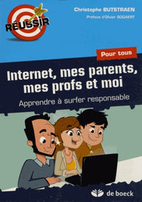 Internet, mes parents, mes profs et moi : Apprendre à surfer responsable