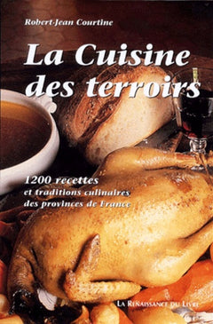 La cuisine des terroirs. 1200 recettes et traditions culinaires des provinces de France