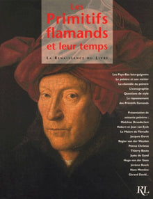 Les Primitifs flamands et leur temps