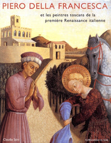 Piero della Francesca et les peintres toscans de la première renaissance italienne