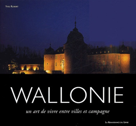 Wallonie : Un art de vivre entre villes et campagne