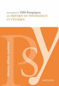 La pratique du psychologue et l'éthique: Le praticien et son rapport à autrui