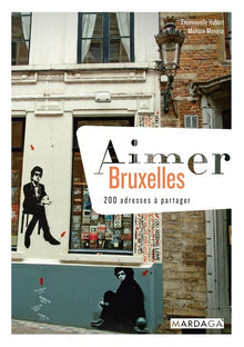 Aimer Bruxelles: 200 adresses à partager