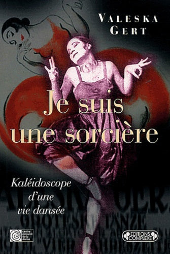 Je suis une sorcière, kaleidoscope d'une vie dansée