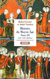 Histoire du Moyen Age: Tome 3, (XIIe-XIIIe siècles)
