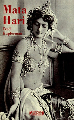Mata Hari: Songes et mensonges