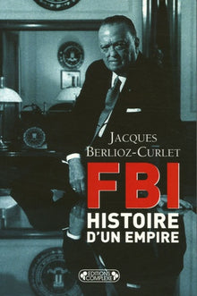 FBI: Histoire d'un empire