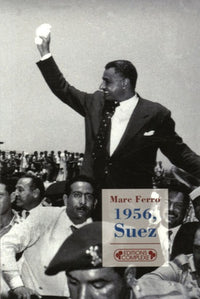 1956, Suez: Naissance d'un Tiers-Monde