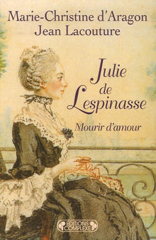Julie de Lespinasse: Mourir d'amour