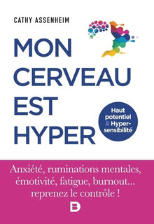 Mon cerveau est hyper - Haut potentiel et Hypersensibilité