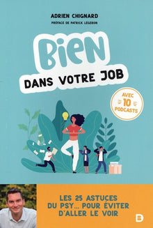 Bien dans votre job: Les 25 astuces du psy... pour éviter d'aller le voir