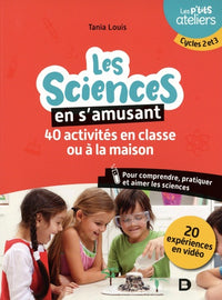 Les sciences en s'amusant : 40 activités en classe pour comprendre, pratiquer et aimer les sciences