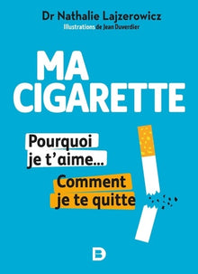 Ma cigarette, pourquoi je t'aime... Comment je te quitte