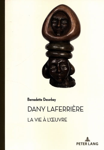 Dany Laferrière. La vie à l'oeuvre