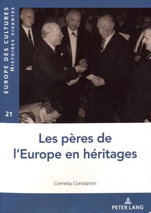 Les pères de l'Europe en héritages