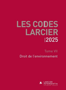 Code Larcier - Tome VII - Droit de l'environnement