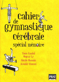 Cahier de gymnastique cerebrale special memoire