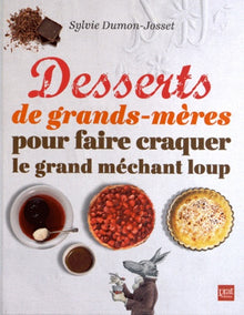 Desserts de grands meres pour faire craquer le grand mechant loup