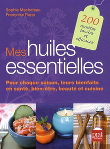 Mes huiles essentielles belle et en bonne sante toute l annee