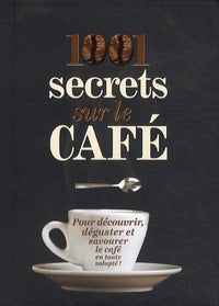 1001 secrets sur le cafe