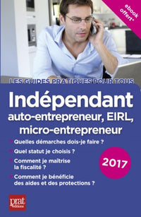 Indépendant, auto-entrepreneur, EIRL, micro-entrepreneur