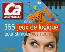 365 jeux de logique pour stimuler vos neurones - Ca m'intéresse