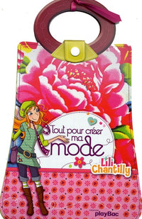 Les carnets créatifs Lili Chantilly: Tout pour créer ma mode