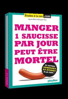 Manger une saucisse par jour peut être mortel? et autres études à la con !