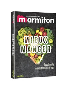 Mieux manger avec Marmiton - Les ingrédients qui vous veulent du bien