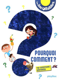 Incollables - 700 pourquoi / comment